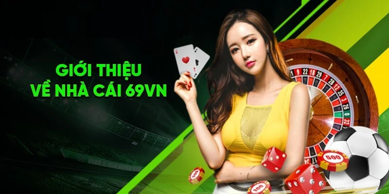 Giới thiệu 69VN - Trang game uy tín hàng đầu